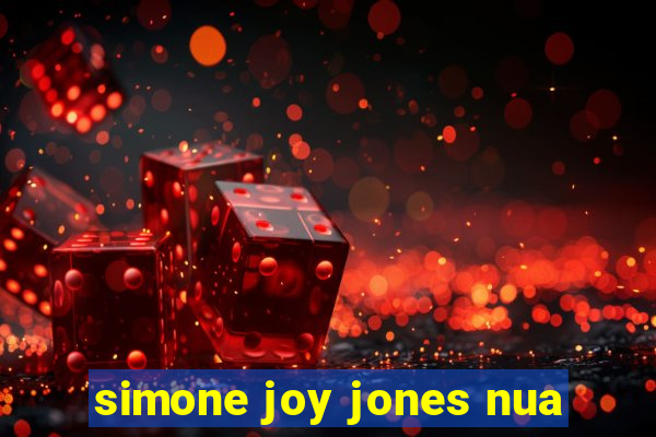 simone joy jones nua